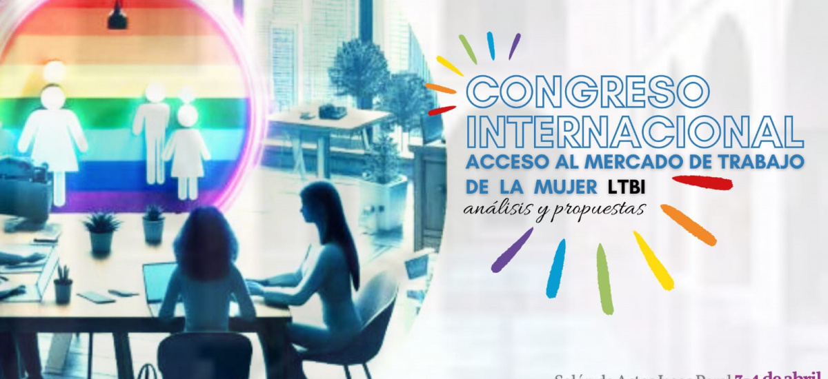 Expertos y académicos analizan en un congreso internacional la integración laboral de la mujer LTBI